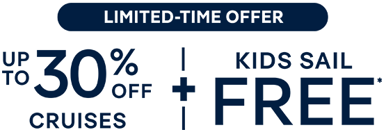 Save big and book your next holiday with up to 30% off cruises and kids sail free on select sailings!